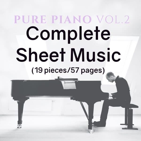 Pure Piano Vol.2 - Complete Sheet Music Collection - 19 Songs / 57 Pages (PDF)