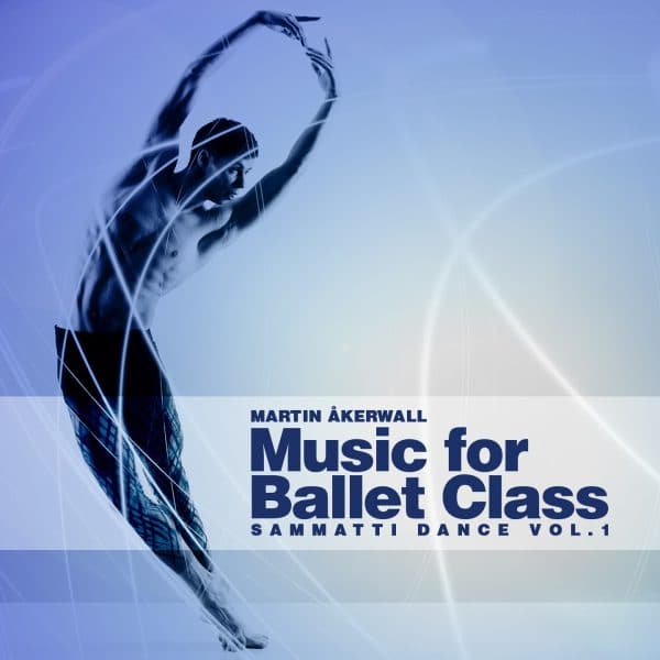 Music-for-Ballet-Class-Sammatti-Dance-Vol1-by-Martin-aakerwall.