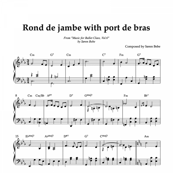 ROND DE JAMBE WITH PORT DE BRAS | Ballet Class Sheet Music | From "Music for Ballet Class, Vol.6" by Søren Bebe (PDF)